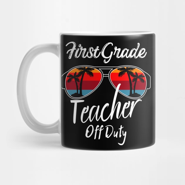 First Grade Teacher Off Duty, Retro Sunset Glasses, Summer Vacation Gift by JustBeSatisfied